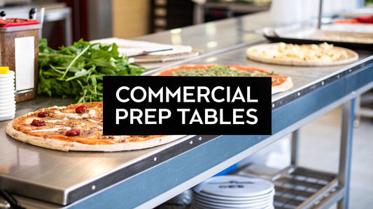 The Ultimate Guide to Pizza Prep Tables Commercial for Your Pizzeria